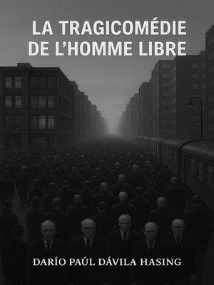 cover image of La Tragicomédie De L'Homme Libre